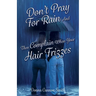Don't Pray For Rain And Then Complain When Your Hair Frizzes