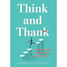 Think and Thank: Getting from where you are to where you want to be