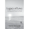 Legacy of Love: Owning our Power to Heal