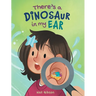 There's a Dinosaur in My Ear: An Ear Tube Surgery Book for Kids