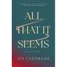All That It Seems: Stories