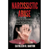 Narcissistic Abuse: A Deep Dive into the Psychodynamics of Narcissistic Personality Disorder and Its Effects on the Self-Esteem, Well-Being, and Emoti
