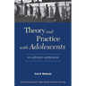 Theory and Practice with Adolescents: An Applied Approach