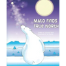 Mato Finds True North: Revised Edition