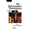 The Reformation Theologians: An Introduction to Theology in the Early Modern Period