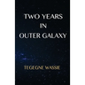 Two Years in Outer Galaxy