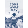 Come What May: The thief comes to steal, kill and destroy. I came that they may have life and have it abundantly. John 10:10