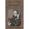 Men and Rubber: The Story of Business Original 1926 Edition