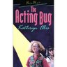 The Acting Bug
