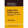 Buddhist Monk, Buddhist Layman: A Study of Urban Monastic Organization in Central Thailand