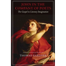 John in the Company of Poets: The Gospel in Literary Imagination