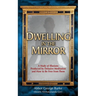Dwelling in the Mirror: A Study of Illusions Produced by Delusive Meditation and How to Be Free from Them