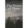 The House of Three