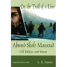On the Trail of a Lion: Ahmed Shah Massoud Oil Politics and Terror