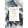 Hudson Bay: Life on the Canadian Frontier