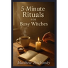 5-Minute Rituals for Busy Witches