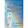 The Magdalene Awakening: Symbols and Synchronicity Heralding the Re-Emergence of the Divine Feminine