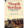 'Neath Verdun: the Experiences of a French Soldier During the Early Months of the First World War