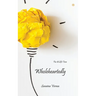 Wholeheartedly: For A Life Time