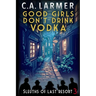 Good Girls Don't Drink Vodka