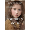 Southern Gold: Survival and Desire in a Raw New Land