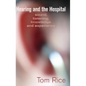 Hearing and the Hospital: Sound, Listening, Knowledge and Experience