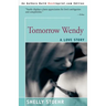 Tomorrow Wendy: A Love Story