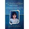 If Selective Mutism Had a Voice A True Compelling Story About My Struggle With A Severe Anxiety Disorder And How I Overcame it Through Christian Faith