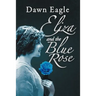 Eliza and the Blue Rose