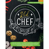 Kid Chef: Young Chef Cookbook - The Complete Cooking Book for Kids Who Love to Cook and Eat. Funny and Healthy Recipes to Prepare with Parents and Sha