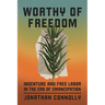 Worthy of Freedom: Indenture and Free Labor in the Era of Emancipation