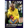 Life in a Paper Bag