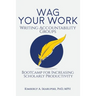 WAG Your Work: Writing Accountability Groups: Bootcamp for Increasing Scholarly Productivity