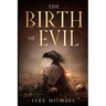 The Birth of Evil