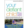 Your Defiant Child: Eight Steps to Better Behavior