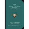 The Family Pleasure Chest: 1,000 Family Fun Ideas