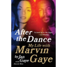 After the Dance: My Life with Marvin Gaye