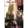 The Heart of the Beast: A Romantic Adult Fairytale Revealing How the Power of Love Can Overcome the Hardest Heart