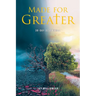 Made for Greater