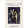 In the Words of Theodore Roosevelt: Quotations from the Man in the Arena