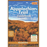 Appalachian Trail Guidebook 2025: The Ultimate Companion for Planning, Hiking, and Experiencing the Trail