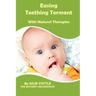 Easing Teething Torment With Natural Therapies