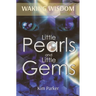 Waking Wisdom: Little Pearls and Little Gems