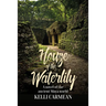 House of the Waterlily: A Novel of the Ancient Maya World