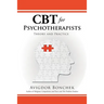 CBT for Psychotherapists: Theory and Practice