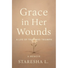 Grace in Her Wounds