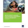 Pacific Multi-Hazard Disaster Risk Assessment Landscape Report