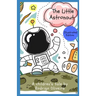 The Little Astronaut: Illustrated Edition