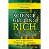 The New Science of Getting Rich: A Modern Guide to Wallace D. Wattles' Timeless Principles for Wealth and Abundance
