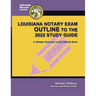 Louisiana Notary Exam Outline to the 2022 Study Guide: A Simpler Summary of the Official Book